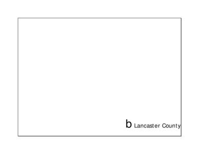 b Lancaster County  2015-2018 LINCOLN CITY/LANCASTER COUNTY, NEBRASKA TRANSPORTATION IMPROVEMENT PROGRAM  Lancaster County