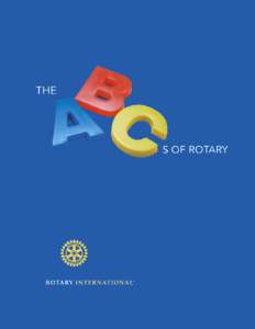 	
    THE ABC’s OF ROTARY by Cliff Dochterman (& updated[removed]President Rotary International ©2003 Rotary International, rev. 2013