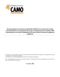 Recommandations du Comité consultatif RAC-CAMO-PI à la rencontre de la Table interministérielle en reconnaissance des acquis et compétences du 6 novembre 2009 et présentées par le Comité d’adaptation de la main-