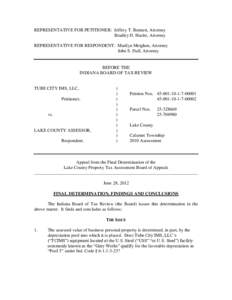 REPRESENTATIVE FOR PETITIONER: Jeffrey T. Bennett, Attorney Bradley D. Hasler, Attorney REPRESENTATIVE FOR RESPONDENT: Marilyn Meighen, Attorney John S. Dull, Attorney  BEFORE THE