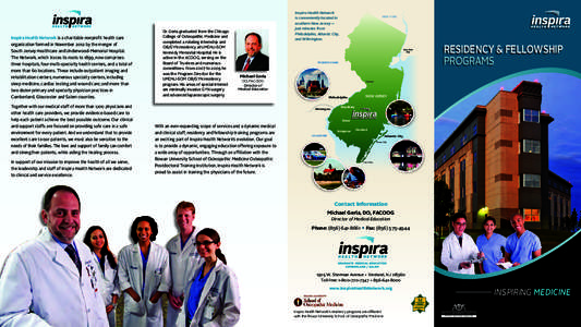 Inspira Health Network is a charitable nonprofit health care organization formed in November 2012 by the merger of South Jersey Healthcare and Underwood-Memorial Hospital. The Network, which traces its roots to 1899, now