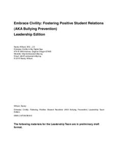 Embrace Civility: Fostering Positive Student Relations (AKA Bullying Prevention) Leadership Edition Nancy Willard, M.S., J.D. Embrace Civility in the Digital Age