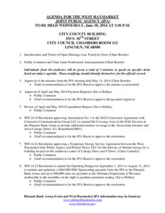 AGENDA FOR THE WEST HAYMARKET JOINT PUBLIC AGENCY (JPA) TO BE HELD WEDNESDAY, June 18, 2014 AT 3:30 P.M. CITY-COUNTY BUILDING 555 S. 10TH STREET CITY COUNCIL CHAMBERS ROOM 112