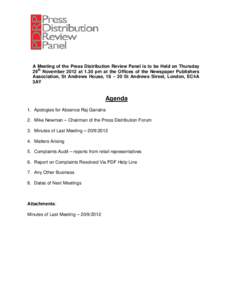 A Meeting of the Press Distribution Review Panel is to be Held on Thursday 29th November 2012 at 1.30 pm at the Offices of the Newspaper Publishers Association, St Andrews House, 18 – 20 St Andrews Street, London, EC4A