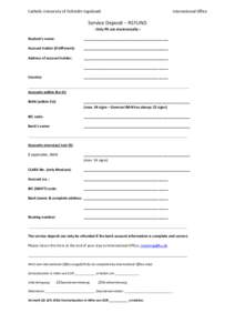 Catholic University of Eichstätt-Ingolstadt  International Office Service Deposit – REFUND - Only fill out electronically –