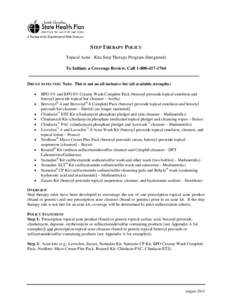 STEP THERAPY POLICY Topical Acne - Kits Step Therapy Program (Integrated) To Initiate a Coverage Review, Call[removed]DRUGS AFFECTED: Note: This is not an all-inclusive list (all available strengths) •