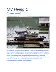 MV	
  Flying	
  O	
  	
  	
  	
  	
  	
  	
  	
  	
  	
  	
  	
  	
  	
  	
  	
  	
  	
   Charter	
  Vessel	
  