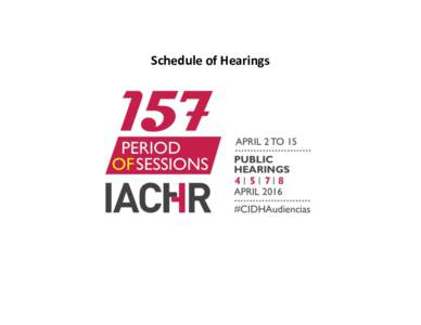 Schedule of Hearings  Monday, April 4, 2016 Padilha Vidal Room (TL Level) TIME