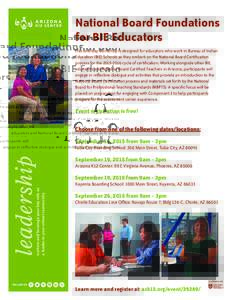 National Board Foundations for BIE Educators This one-day workshop is designed for educators who work in Bureau of Indian Education (BIE) Schools as they embark on the National Board Certification process for the