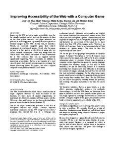 Improving Accessibility of the Web with a Computer Game Luis von Ahn, Shiry Ginosar, Mihir Kedia, Ruoran Liu and Manuel Blum Computer Science Department, Carnegie Mellon University