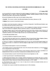 THE CENTRAL EDUCATIONAL INSTITUTIONS (RESERVATION IN ADMISSION) ACT, [removed]of[removed]3rd January, 2007] An Act to provide for the reservation in admission of the students belonging to the Scheduled Castes, the Schedule