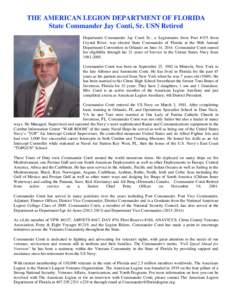 THE AMERICAN LEGION DEPARTMENT OF FLORIDA State Commander Jay Conti, Sr. USN Retired Department Commander Jay Conti Sr.; a Legionnaire from Post #155 from Crystal River, was elected State Commander of Florida at the 96th