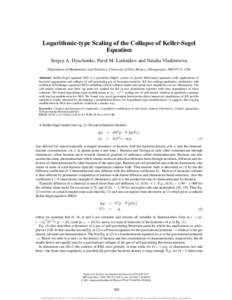 Logarithmic-type Scaling of the Collapse of Keller-Segel Equation Sergey A. Dyachenko, Pavel M. Lushnikov and Natalia Vladimirova Department of Mathematics and Statistics, University of New Mexico, Albuquerque, NM 87131,