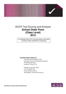 ACER Test Scoring and Analysis School Order Form (Class Level[removed]A completed order form must accompany every batch of answer sheets submitted for processing.