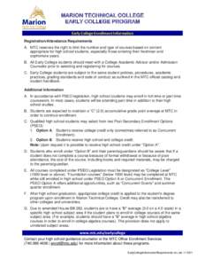 MARION TECHNICAL COLLEGE EARLY COLLEGE PROGRAM Early College Enrollment Information Registration/Attendance Requirements A. MTC reserves the right to limit the number and type of courses based on content appropriate for 