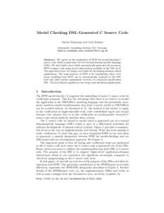 Model Checking DSL-Generated C Source Code Martin Sulzmann and Axel Zechner Informatik Consulting Systems AG, Germany {martin.sulzmann,axel.zechner}@ics-ag.de  Abstract. We report on the application of SPIN for model-che