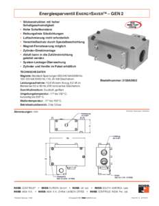 Energiesparventil ENERGYSAVERTM – GEN 2 • Sitzkonstruktion mit hoher Schaltgeschwindigkeit • Hohe Schaltkonstanz • Reibungsfreie Sitzdichtungen • Luftschmierung nicht erforderlich
