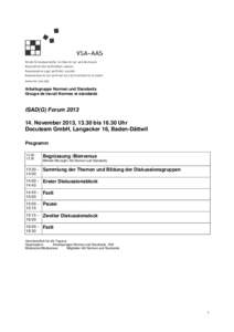Arbeitsgruppe Normen und Standards Groupe de travail Normes et standards ISAD(G) Forum[removed]November 2013, 13.30 bis[removed]Uhr Docuteam GmbH, Langacker 16, Baden-Dättwil