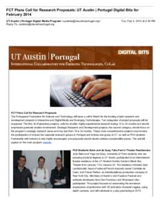 FCT Plans Call for Research Proposals: UT Austin | Portugal Digital Bits for February 2014 UT-Austin | Portugal Digital Media Program <> Reply-To:   Tue, Feb 4, 201