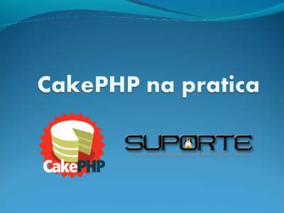 Sumario Banco de Dados O que eh CakePHP Instalando o Cake Models, Controllers e Views Mais ferramentas do CakePHP