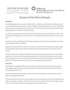 Stories of the Plains People A R I K A RA Once all living things were in the womb of Mother Earth. Corn Mother caused all things to have life and to start to move toward the surface of the earth. With Corn Mother’s hel