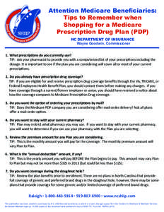 Attention Medicare Beneficiaries: Tips to Remember when Shopping for a Medicare Prescription Drug Plan (PDP) NC DEPARTMENT OF INSURANCE Wayne Goodwin, Commissioner