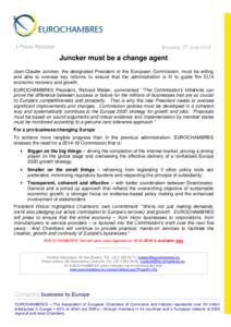 I Press Release  Brussels, 27 June 2014 Juncker must be a change agent Jean-Claude Juncker, the designated President of the European Commission, must be willing