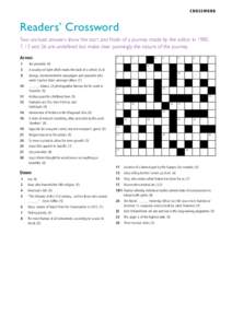 C RO SS WO R D  Readers’ Crossword Two unclued answers show the start and finish of a journey made by the editor in, 13 and 26 are undefined but make clear punningly the nature of the journey Across