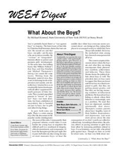 WEEA Digest What About the Boys? By Michael Kimmel, State University of New York (SUNY) at Stony Brook You’ve probably heard there’s a “war against middle class white boys everyone seems conboys” in America. The 