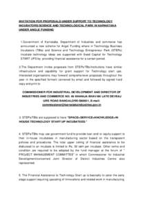 INVITATION FOR PROPOSALS UNDER SUPPORT TO TECHNOLOGY INCUBATORS/SCIENCE AND TECHNOLOGICAL PARK IN KARNATAKA UNDER ANGLE FUNDING 1.Government of Karnataka, Department of Industries and commerce has announced a new scheme 