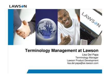 Terminology Management at Lawson Lisa Del Papa Terminology Manager Lawson Product Development 