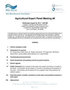 Agricultural Expert Panel Meeting #8 Wednesday August 20, 2014 – 9:00 AM Irrigation Training and Research Center California Polytechnic State University, SLO 1 Grand Ave, Building 08A, Room 022 San Luis Obispo, CA 9340