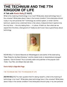 CONVERSATION : CULTURE  THE TECHNIUM AND THE 7TH KINGDOM OF LIFE A Talk with Kevin Kelly [What is the meaning of technology in our lives? What place does technology have in