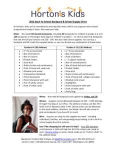 2016 Back to School Backpack & School Supply Drive At Horton’s Kids, we’re committed to ensuring that every child in our program starts school prepared and ready to learn. We need your help. What: We need 150 durable