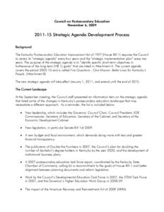 Council on Postsecondary Education November 6, [removed]Strategic Agenda Development Process Background The Kentucky Postsecondary Education Improvement Act of[removed]House Bill 1) requires the Council