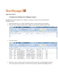Quick Start Guide to:  Creating Your Database for Swiftpage Connect This Quick Start Guide explains how to configure your database so that it can be easily uploaded to Swiftpage Connect. 1. Open Microsoft Excel, or a sim