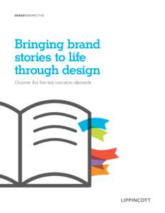 Bringing brand stories to life through design Uncover the five key narrative elements  Introduction