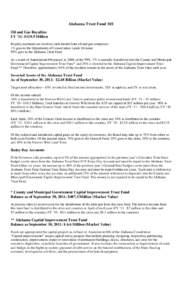 Alabama Trust Fund 101 Oil and Gas Royalties FY ’11: $119.9 Million Royalty payments are received each month from oil and gas companies. 1% goes to the Department of Conservation Lands Division. 99% goes to the Alabama