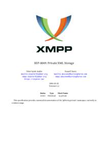 XEP-0049: Private XML Storage Peter Saint-Andre mailto:[removed] xmpp:[removed] https://stpeter.im/