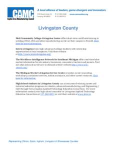 Livingston County Mott Community College-Livingston Center offers short-term certificate training in welding, HVAC, CNC and other manufacturing careers at their campus in Howell. Click here for more information. Intern L