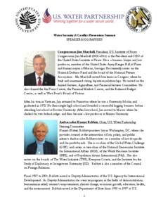 Water Security & Conflict Prevention Summit SPEAKER BIOGRAPHIES Congressman Jim Marshall, President, U.S. Institute of Peace Congressman Jim Marshall (2003–2011) is the President and CEO of the United States Institute 