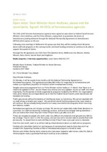 30 March 2014 Media release Open letter: Dear Minister Kevin Andrews, please end the uncertainty. Signed: 40 CEOs of homelessness agencies The CEOs of 40 Victorian homelessness agencies have signed an open letter to Fede