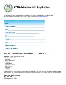 CCNA Membership Application To join Capri Club North America, please print this form and return it by postal mail to the address listed. If you would like more information about joining CCNA, contact Paul (capri@capriclu