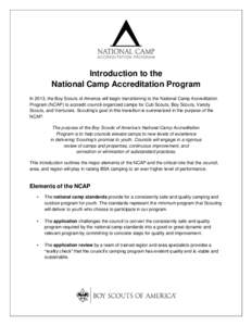 Introduction to the National Camp Accreditation Program In 2013, the Boy Scouts of America will begin transitioning to the National Camp Accreditation Program (NCAP) to accredit council-organized camps for Cub Scouts, Bo