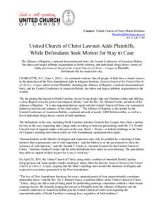 Contact: United Church of Christ Media Relations [removed[removed]United Church of Christ Lawsuit Adds Plaintiffs, While Defendants Seek Motion for Stay in Case