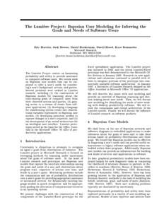 The Lumiere Project: Bayesian User Modeling for Inferring the Goals and Needs of Software Users Eric Horvitz, Jack Breese, David Heckerman, David Hovel, Koos Rommelse Microsoft Research Redmond, WA[removed]fhorvitz,b