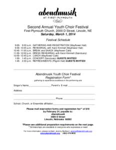 Second Annual Youth Choir Festival First-Plymouth Church, 2000 D Street, Lincoln, NE Saturday, March 1, 2014 Festival Schedule 9:00- 9:30 a.m. 9:30- 10:45 a.m.