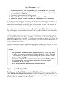 Flood Insurance[removed]Flood insurance rates on older structures have risen significantly to meet actual costs; 2. Premiums on current policies for older “Pre-FIRM” structures will rise at up to[removed]% per year un