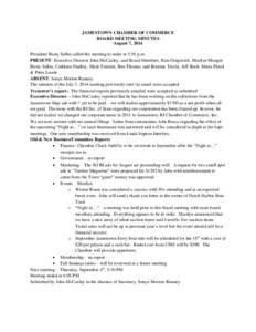 JAMESTOWN CHAMBER OF COMMERCE BOARD MEETING MINUTES August 7, 2014 President Rusty Sallee called the meeting to order at 5:30 p.m. PRESENT: Executive Director John McCauley, and Board Members, Kim Gregorzek, Marilyn Mung