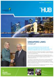 ISSUE NO.70 I september[removed]ABOVE singapore’s Merlion Statue LEFT Katy gallagher, ACT Chief minister hosts singapore’s president tan on a recent visit to canberra.  Singapore links